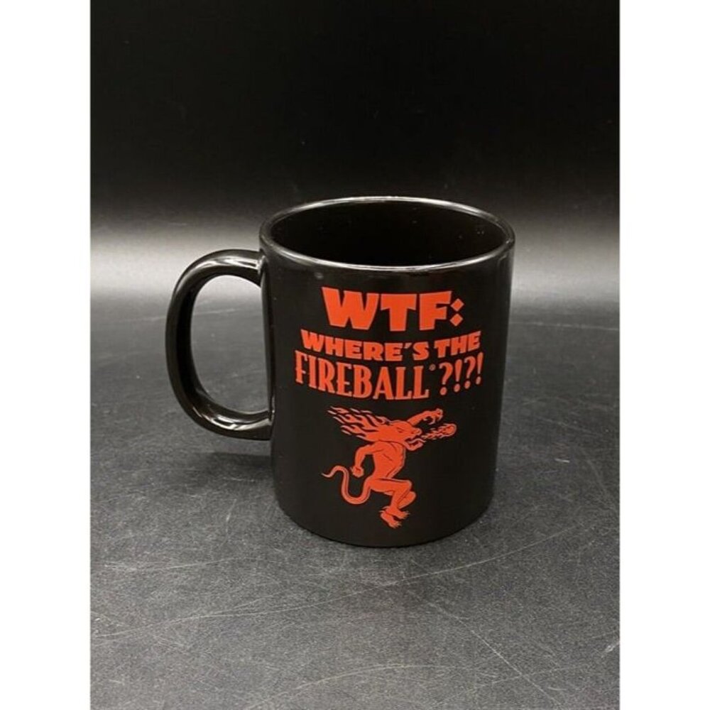Fireball Whiskey Coffee Cup Mug WTF Where's the Fireball? / Tastes Like Heaven